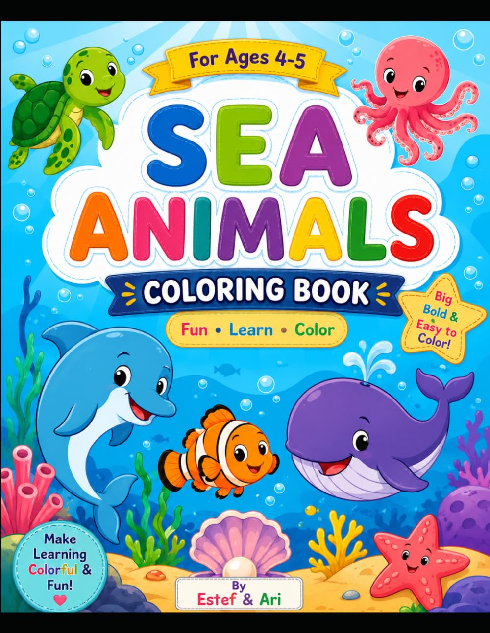 Sea Animals Coloring Book: Big, Bold & Easy to Color for Ages 4–5