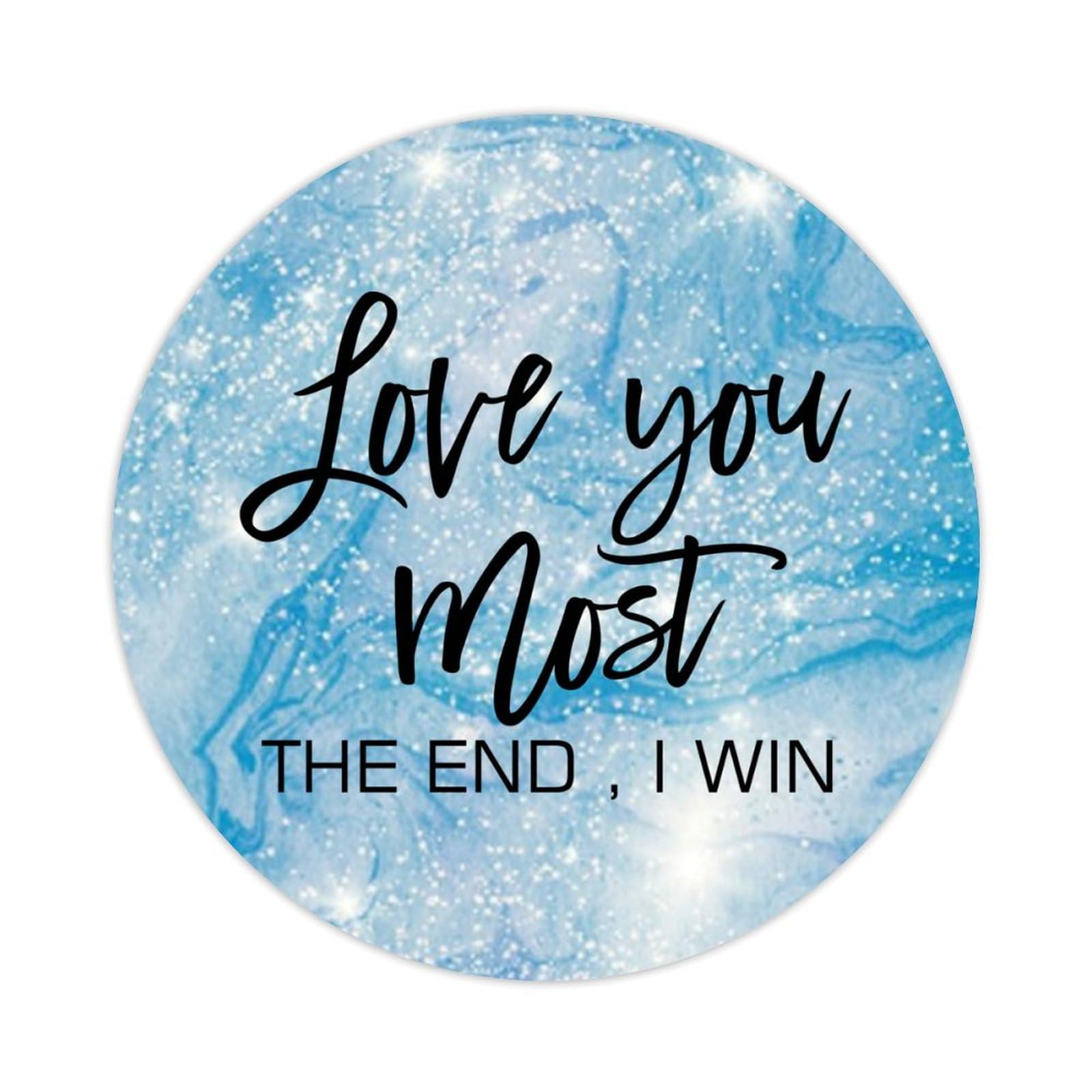 Love You Most The End I Win Round Label Sticker 1.5in Positive Lettering Saying Circle Decals for Laptop Computer Cup Envelopes Seals Water Bottle Backpack 100pcs