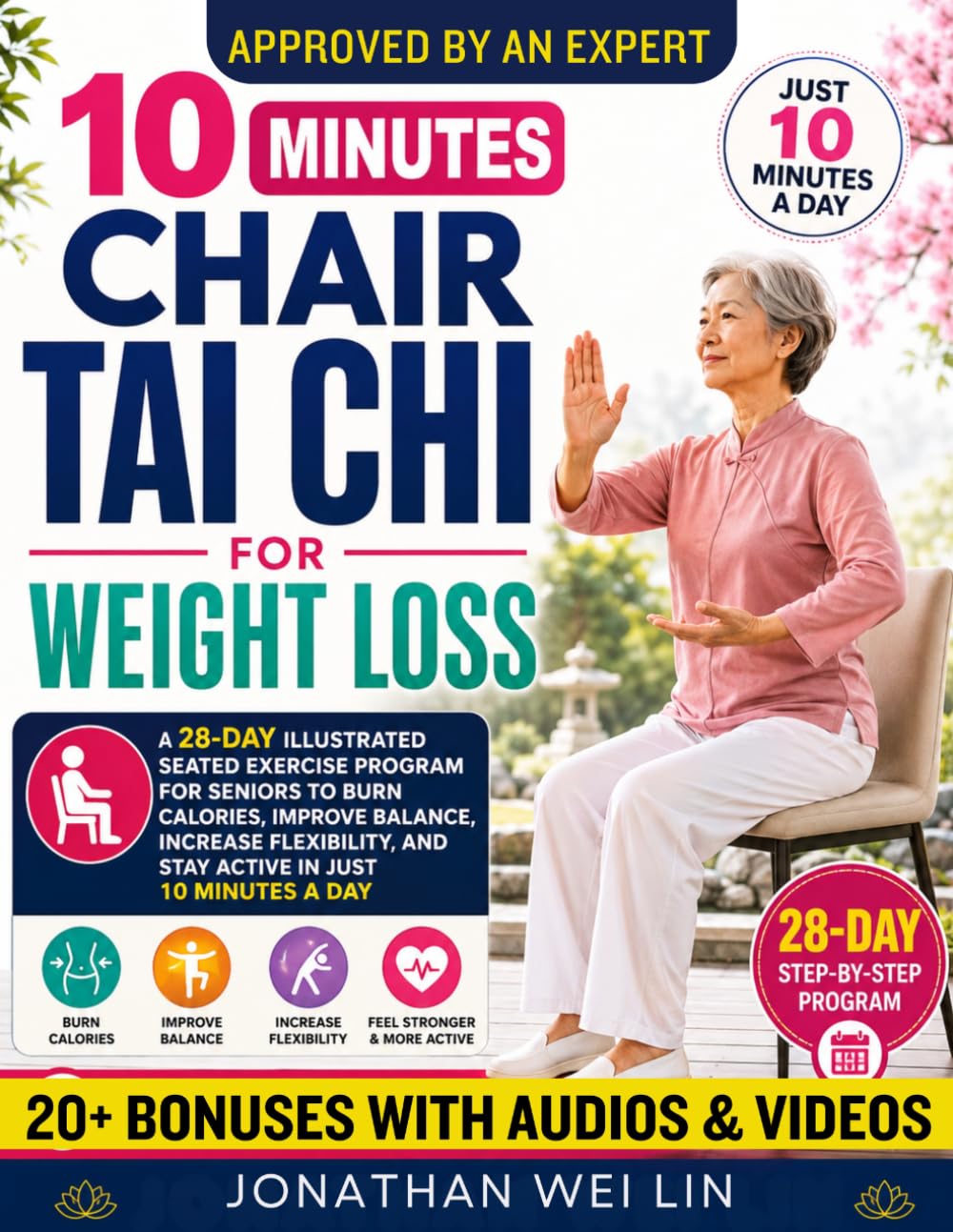 10 MINUTES Chair Tai Chi for Weight Loss: A 28-Day Illustrated Seated Exercise Program for Seniors to Burn Calories, Improve Balance, Increase Flexibility, and Stay Active in Just 10 Minutes a Day
