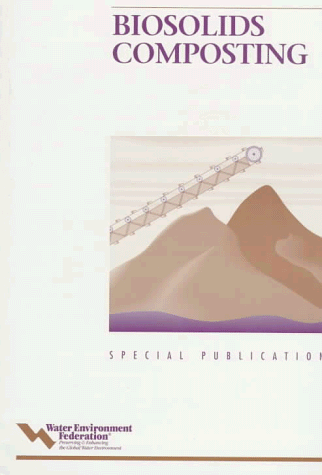 Biosolids Composting: A Special Publication (Water Environment Federation Special Publication)