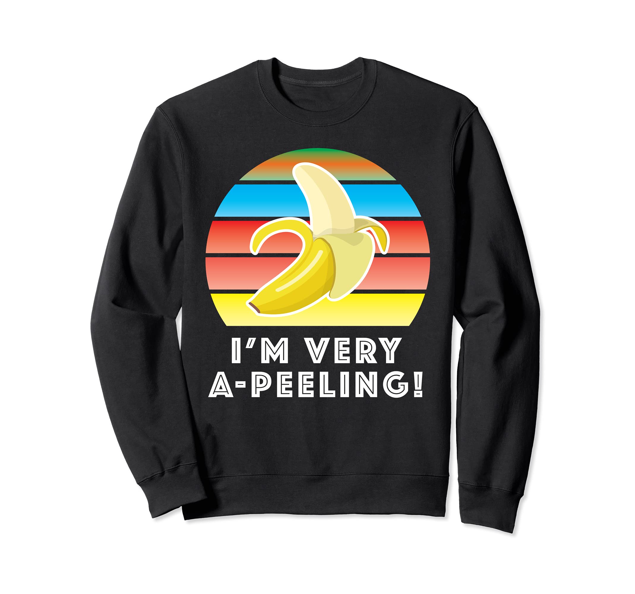 Funny Banana Very Appealing Good Clever Positive Vibes Sweatshirt