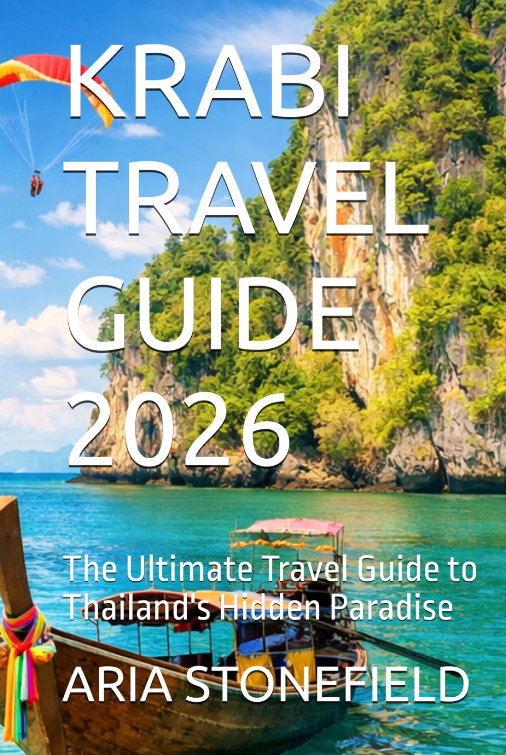 KRABI TRAVEL GUIDE 2026: The Ultimate Travel Guide to Thailand's Hidden Paradise