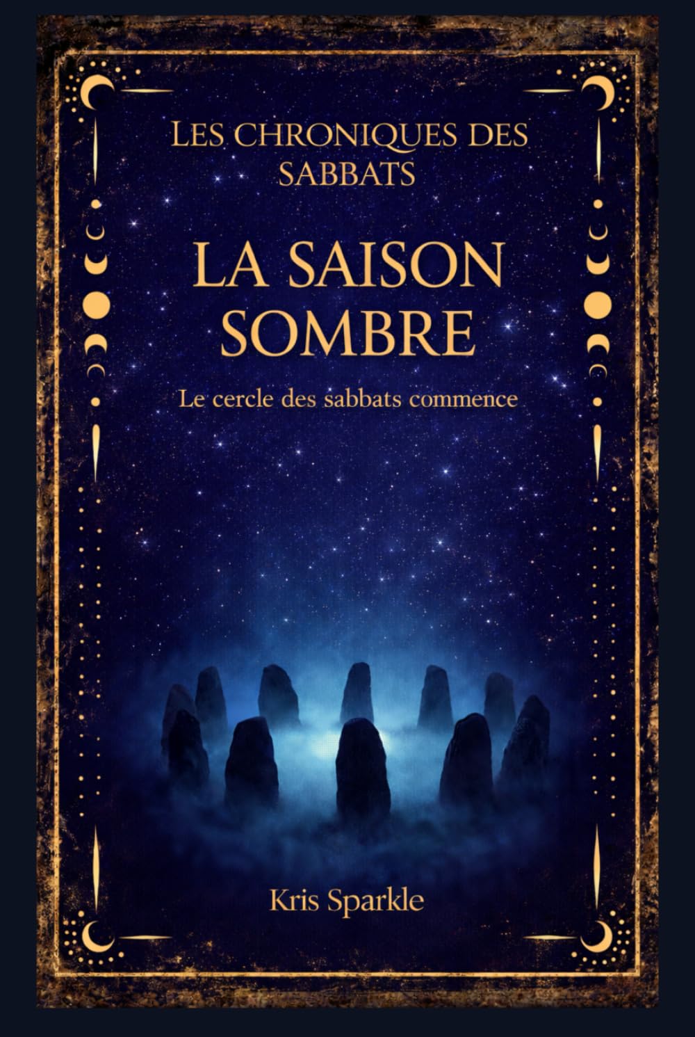 La saison sombre: Le cercle des sabbats commence (Les chroniques des sabbats)