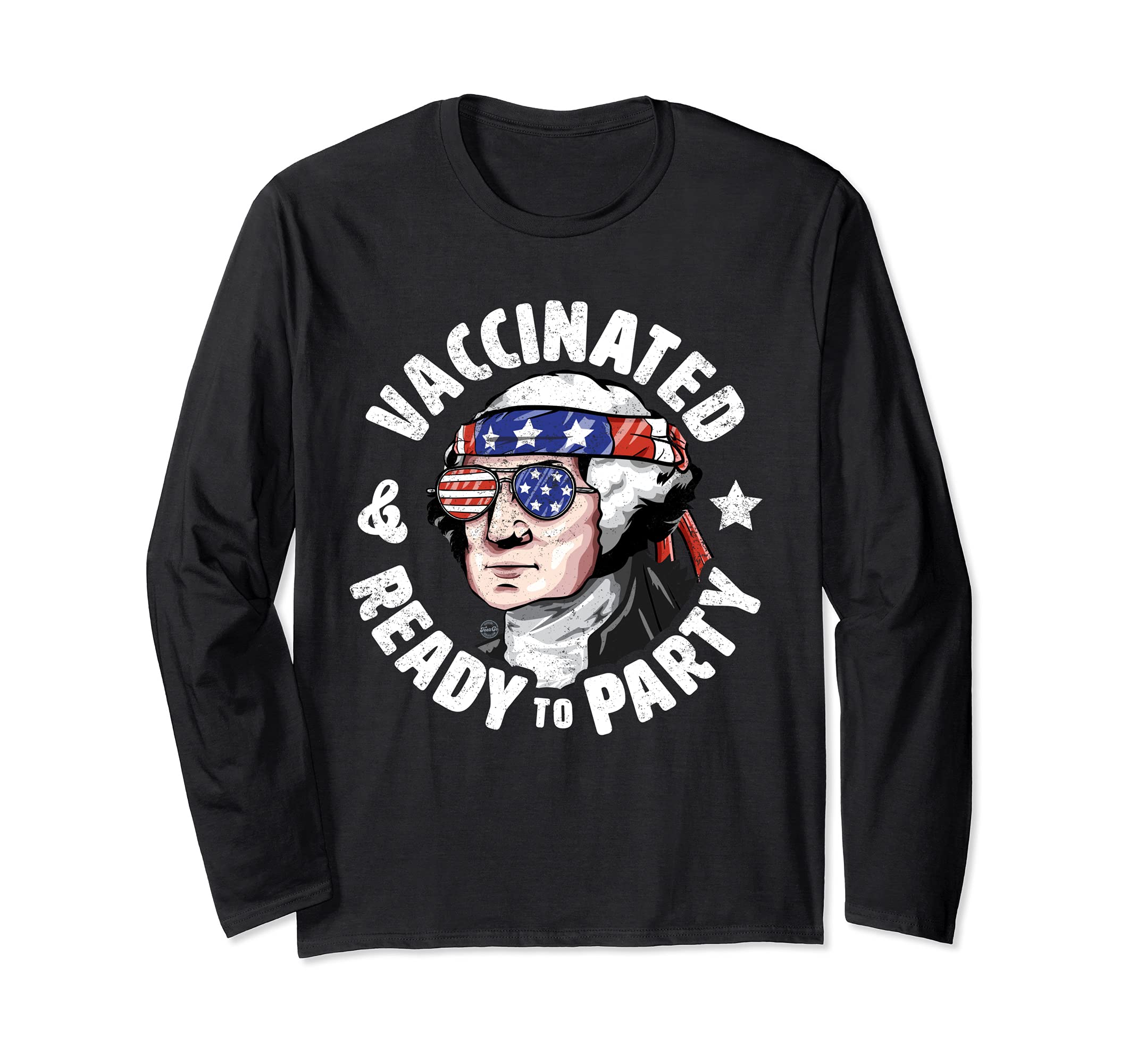 Vaccinated And Ready To Party American Washington USA 2021 Long Sleeve T-Shirt, Black