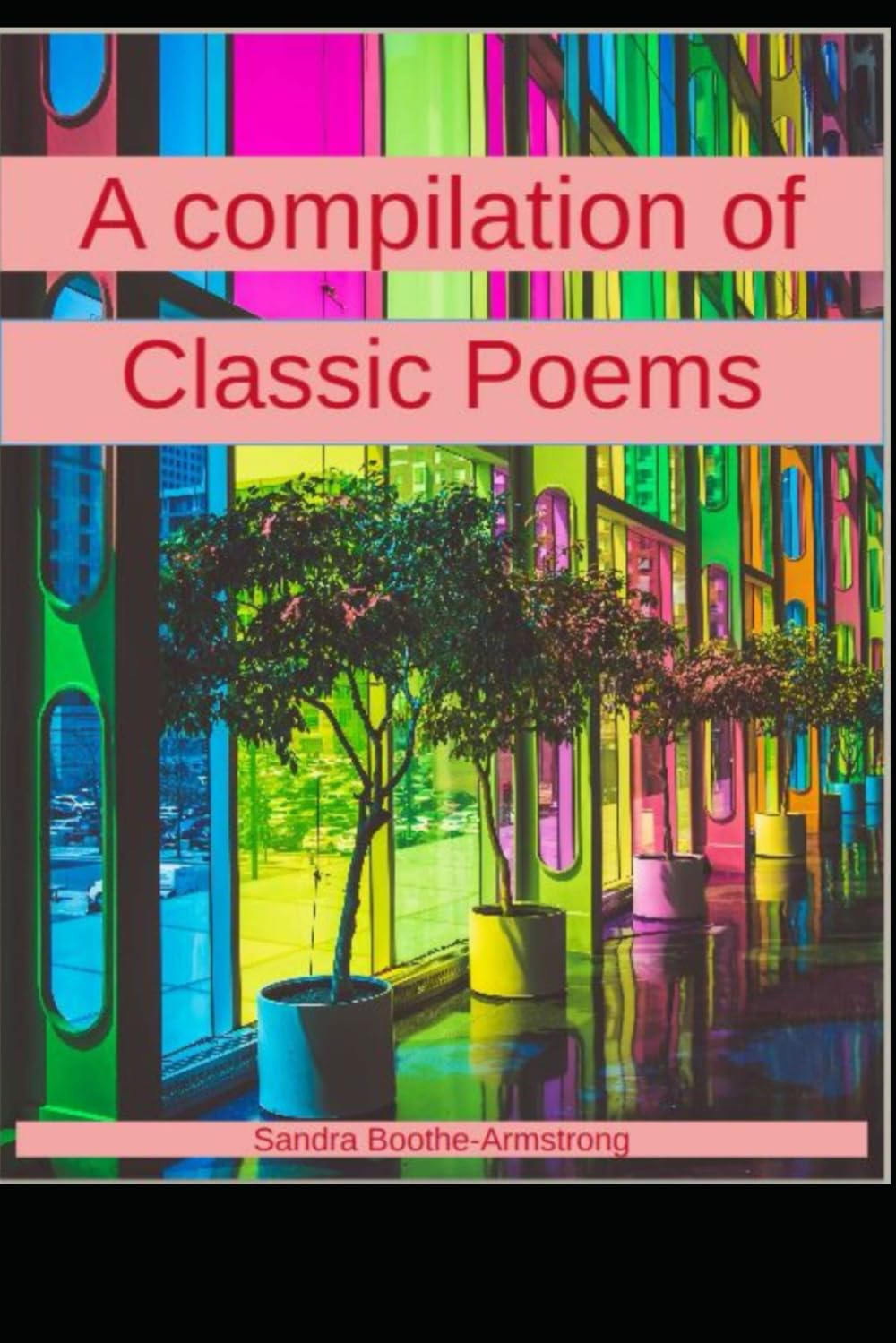 A Compilation of classic Poems: With Poetry Study Guide