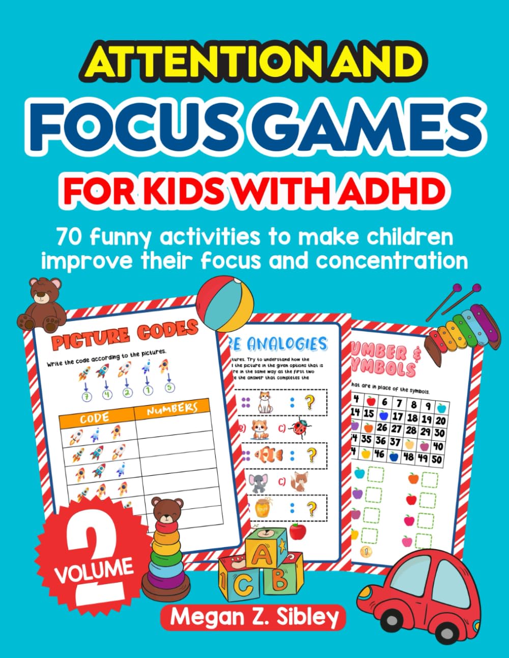 Attention And Focus Games For Kids With ADHD. 70 Funny activities to help children improve their focus and concentration. Volume 2. (Workbooks for Kids with ADHD)