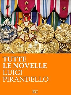 Pirandello. Tutte le novelle (RLI CLASSICI) (Italian Edition)