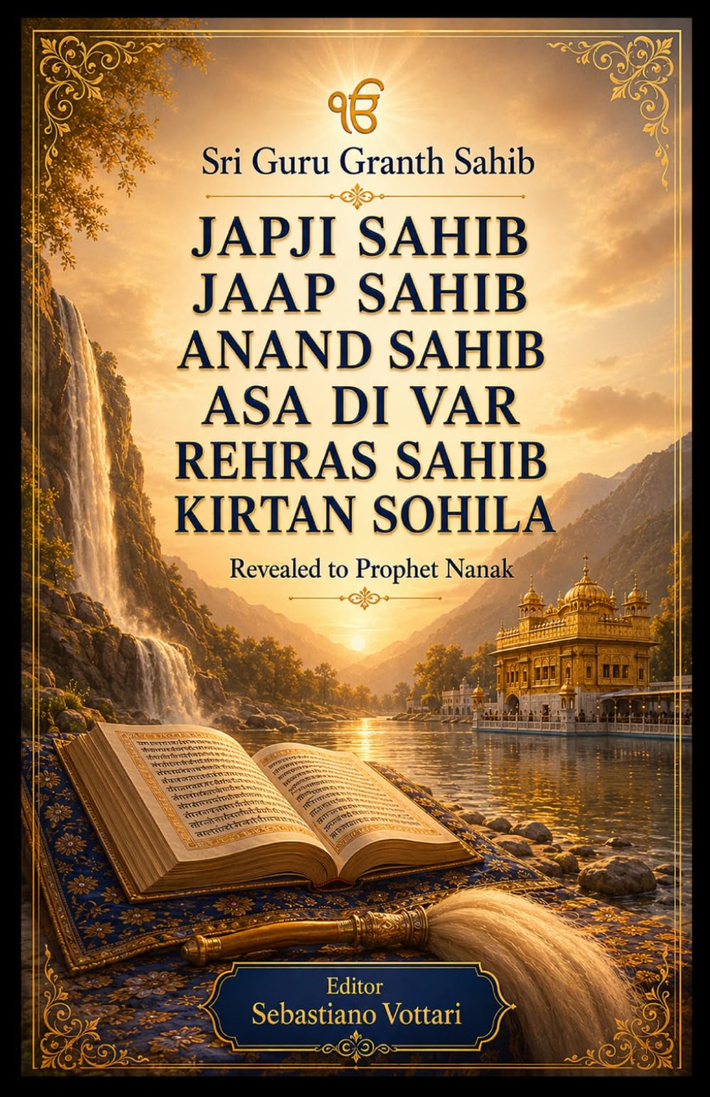 Sri Guru Granth Sahib: JAPJI SAHIB - JAAP SAHIB - ANAND SAHIB - ASA DI VAR - REHRAS SAHIB - KIRTAN SOHILA/ The six daily prayers of the Sikh tradition ... of the Spirit - Sacred text in English)