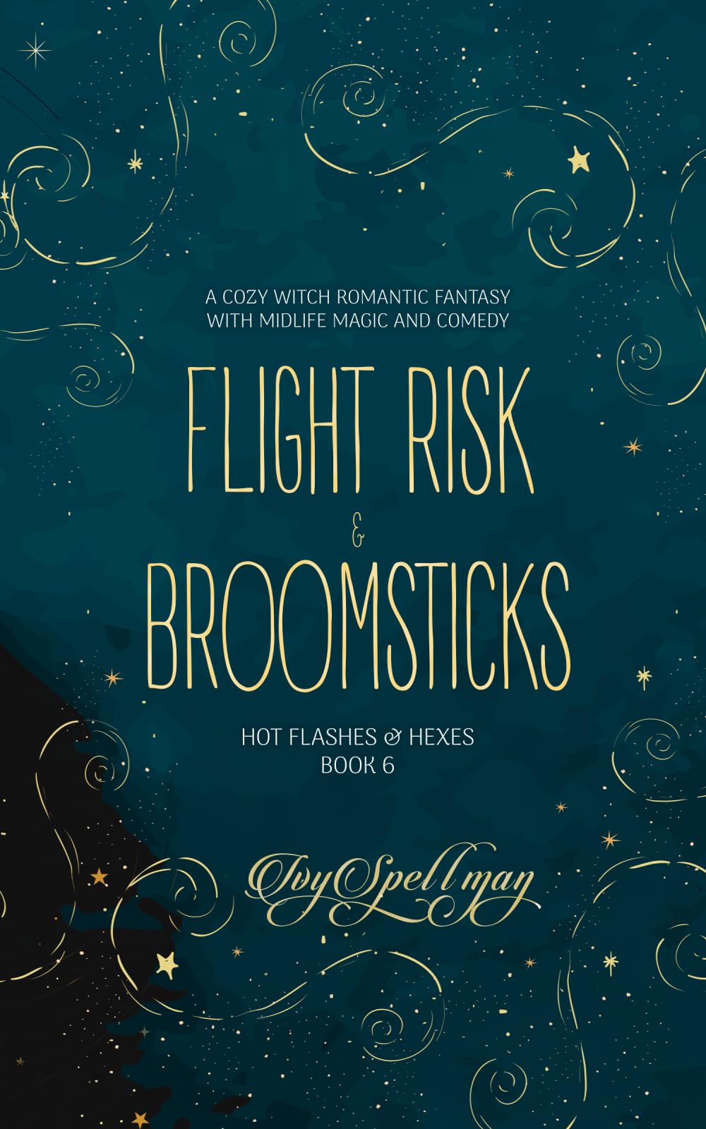 Flight Risk & Broomsticks: A Cozy Witch Romantic Fantasy with Midlife Magic and Comedy (Hot Flashes & Hexes)