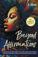 Vista 1 de Beyond Affirmations Empowering Black Women to Unlock Your Inner Power for Self-Love, Self-Worth, and Manifestation Mastery