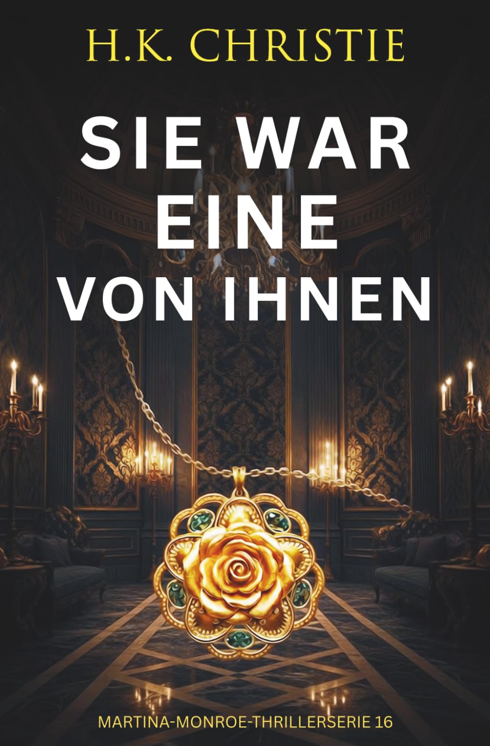 Sie war eine von ihnen (Martina-Monroe-Thrillerserie)
