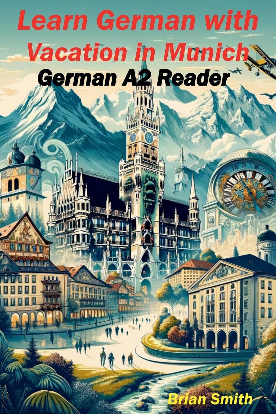Learn German with Vacation in Munich: 6 (German Graded Readers)