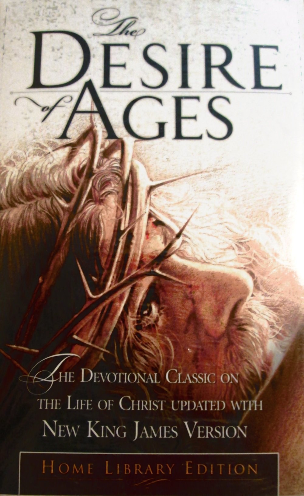 By Ellen G. White The Desire of Ages (Home Library Edition)