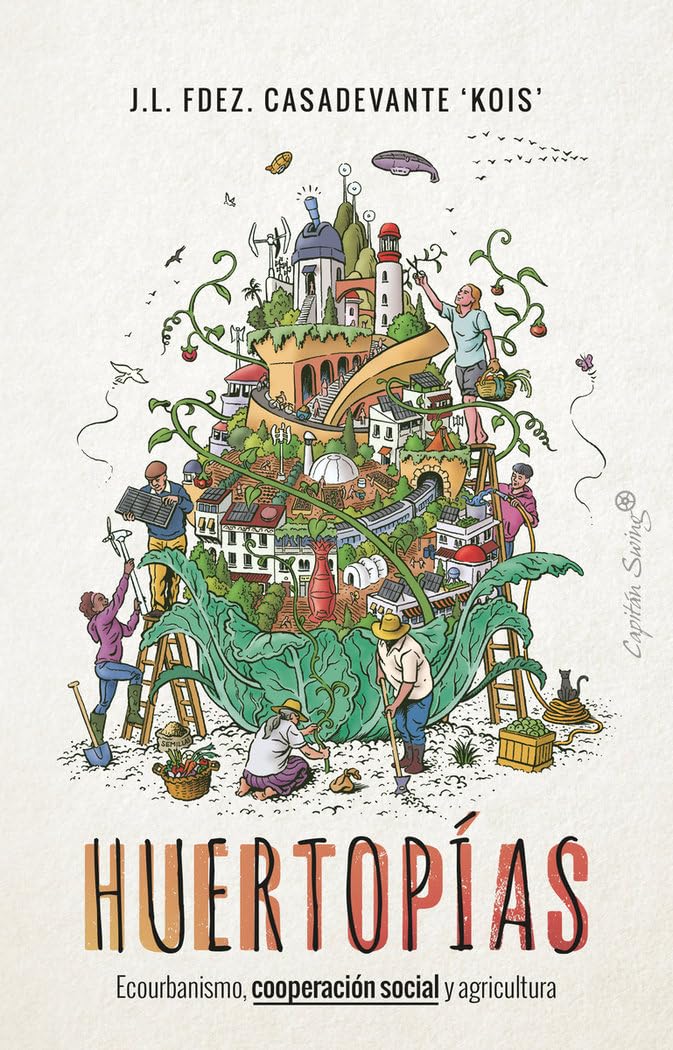 Huertopías: Ecourbanismo, cooperación social y agricultura (Ensayo)