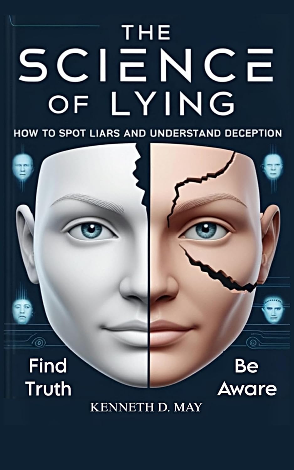 THE SCIENCE OF LYING How To Spot Liars And Understand Deception
