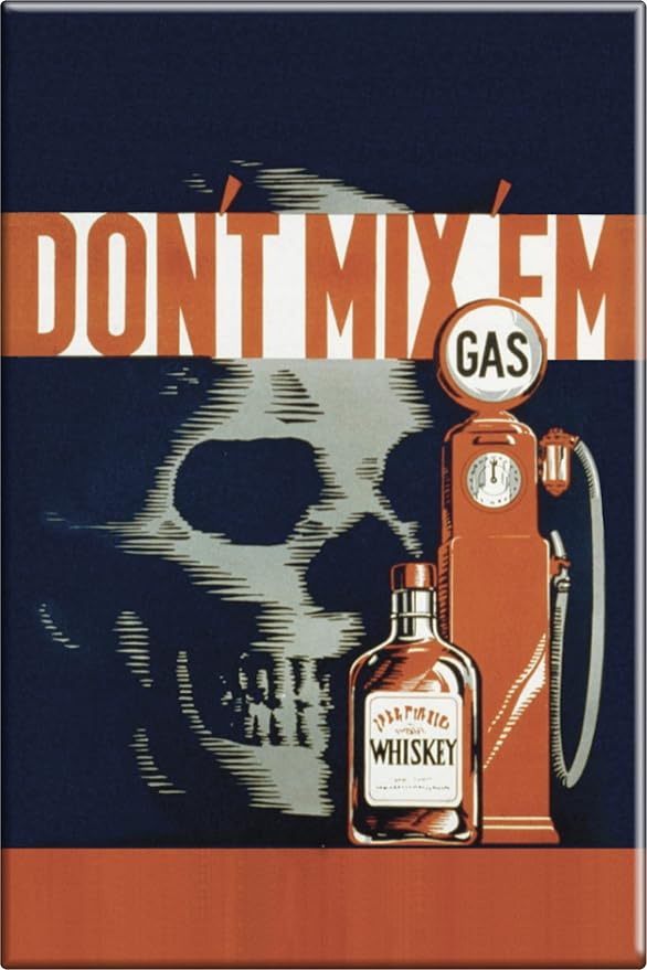 Don't Mix 'Em - Whiskey, Gas Pump, and Skull - Vintage Reproduction Anti Drinking and Driving Poster 2