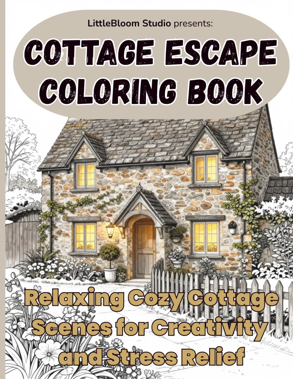 Cottage Escape Coloring Book: Relaxing Cozy Cottage Scenes for Creativity and Stress Relief (LittleBloom Cozy Coloring Collection)