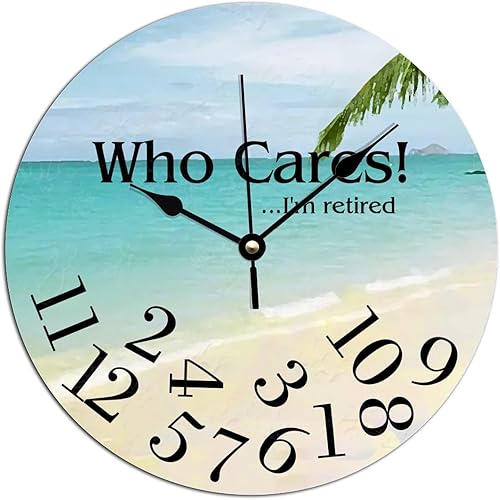 ArogGeld Reloj de madera con texto en inglés "Who Cares I'm Retire", decorativo, de madera, reloj de pared para verano, playa, costero, silencioso,