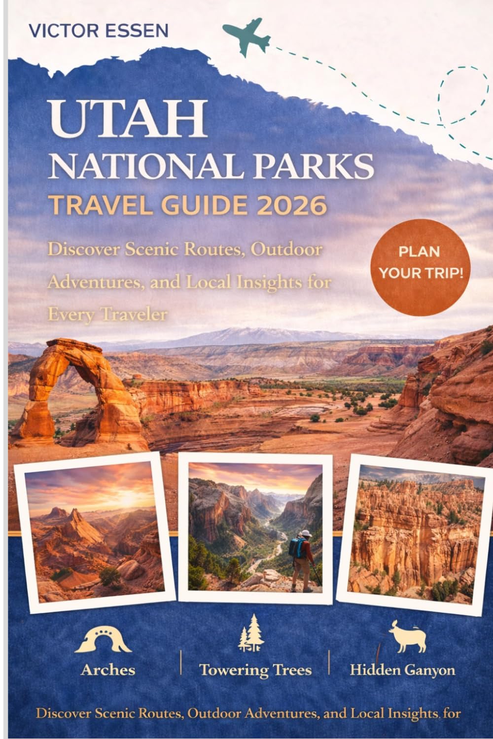Utah National Parks Travel Guide 2026: Discover Scenic Routes, Outdoor Adventures, and Local Insights for Every Traveler