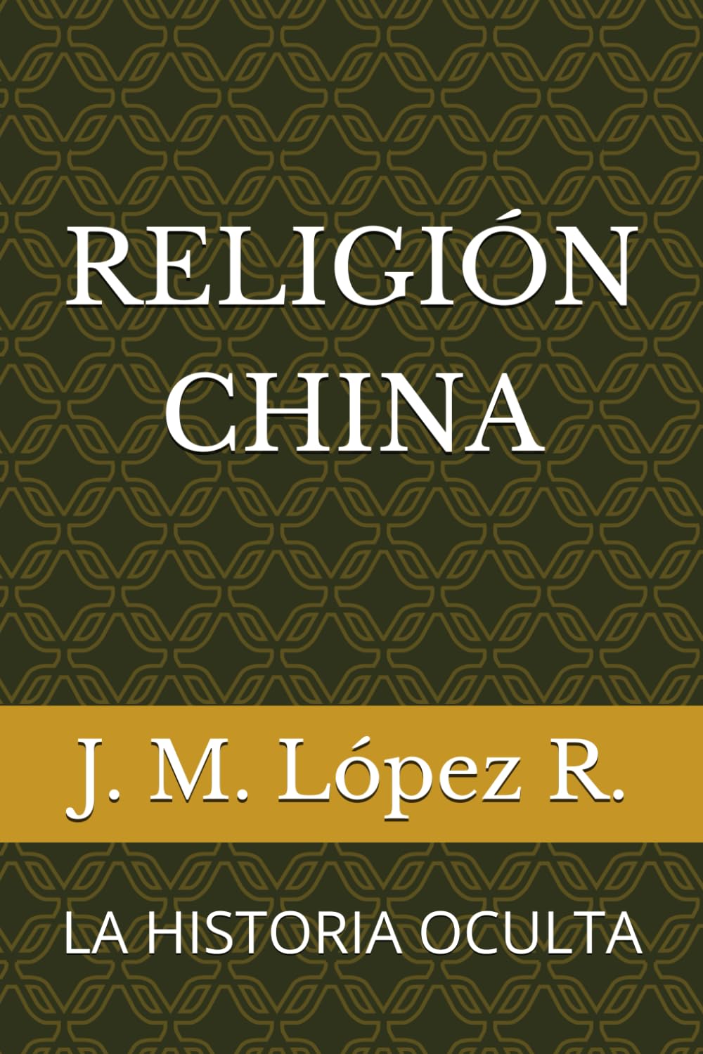 RELIGIÓN CHINA: LA HISTORIA OCULTA
