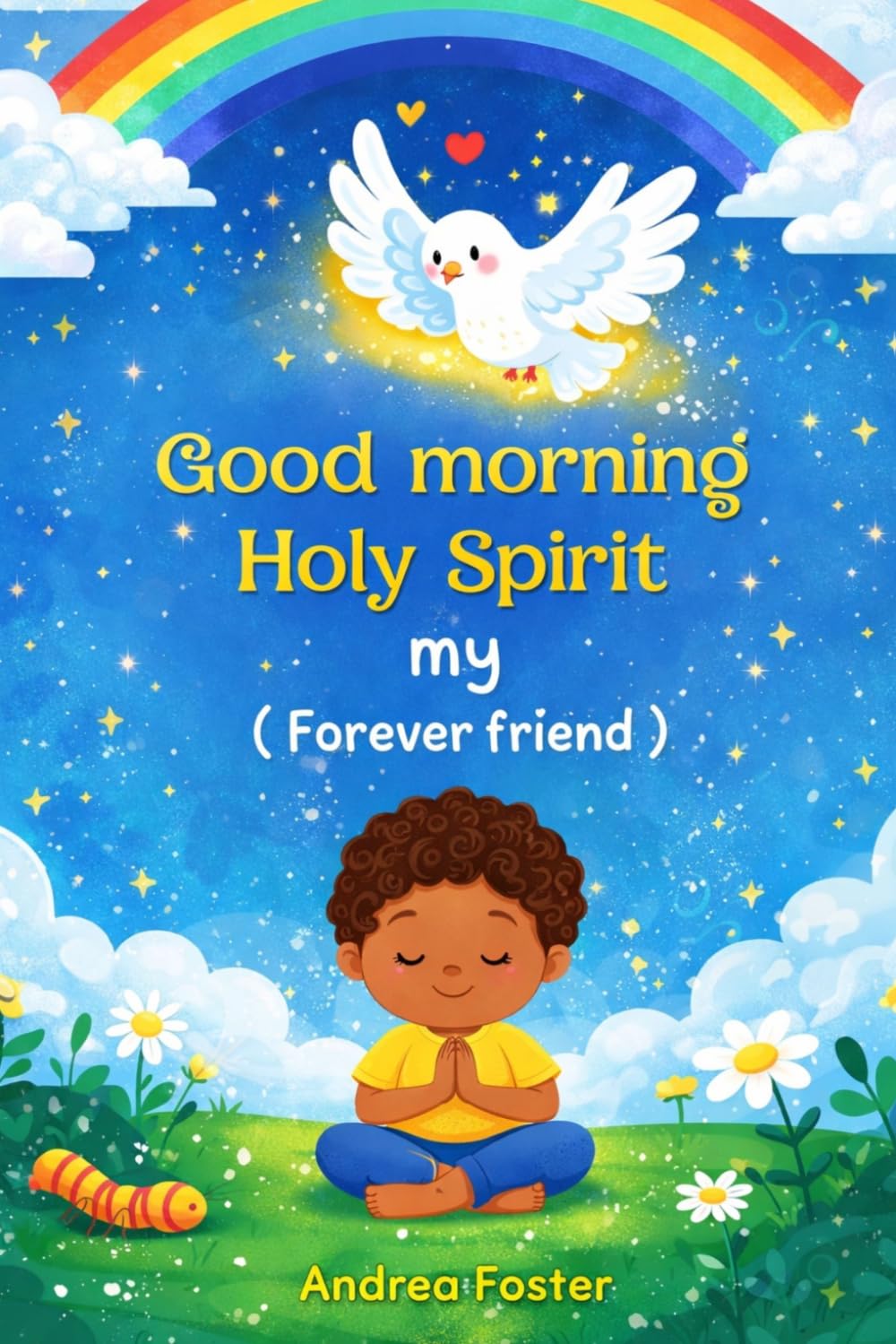Good Morning Holy Spirit: My (Forever Friend)