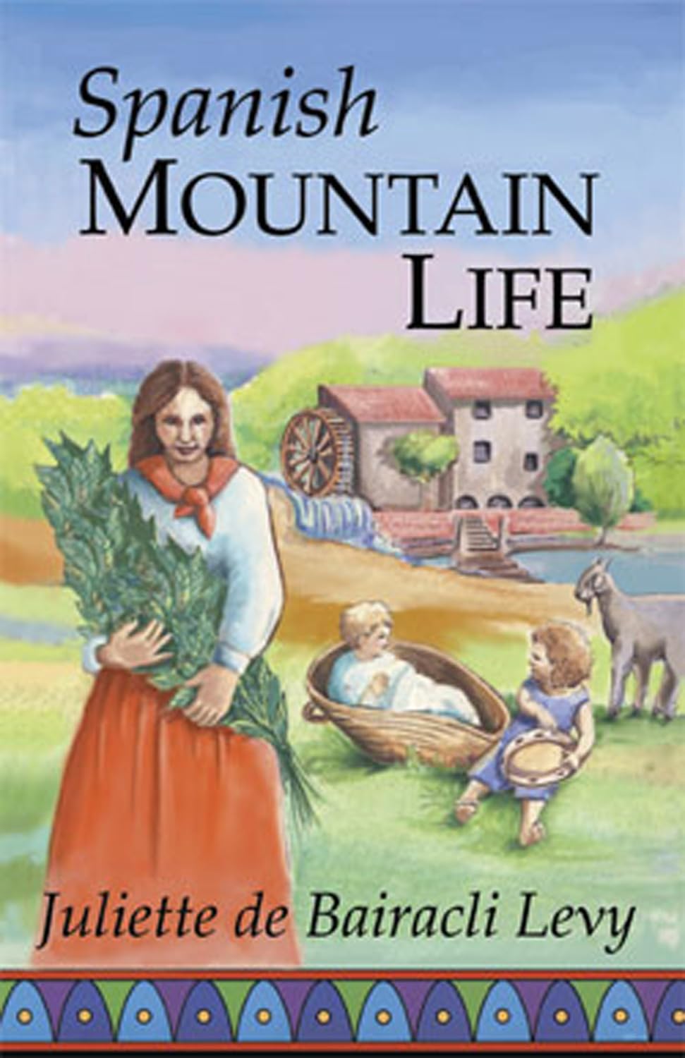 Spanish Mountain Life Paperback – April 11, 2011