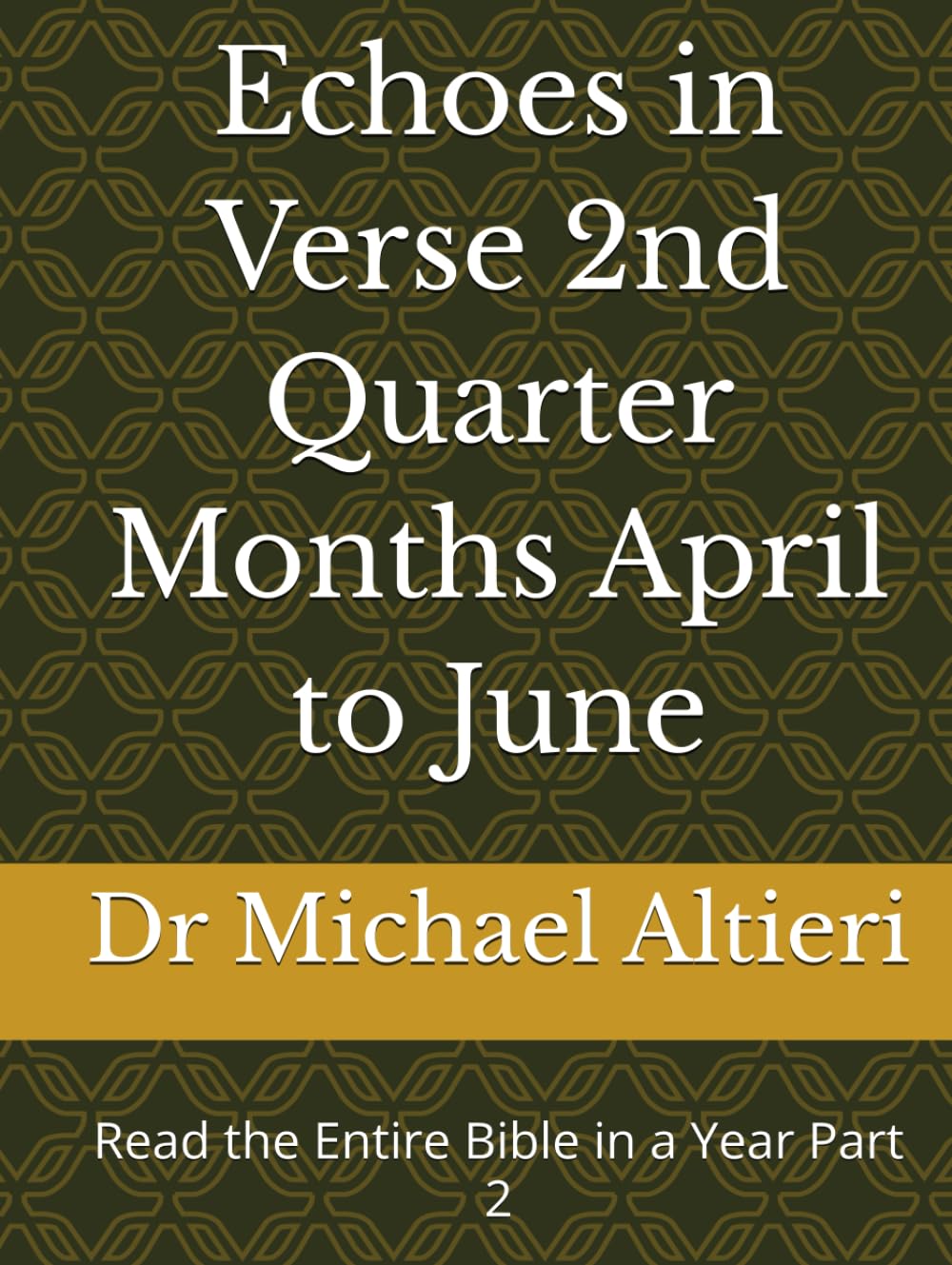 Echoes in Verse 2nd Quarter April to June: Read the Entire Bible in a Year