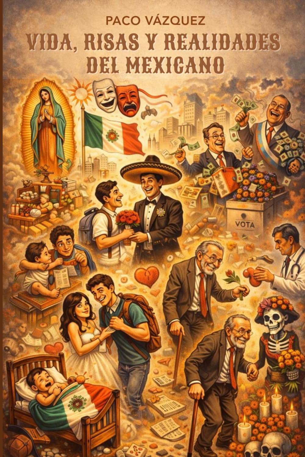 Vida, Risas y Realidades del Mexicano: Un Viaje Satírico a Través de las Etapas de la Vida en México