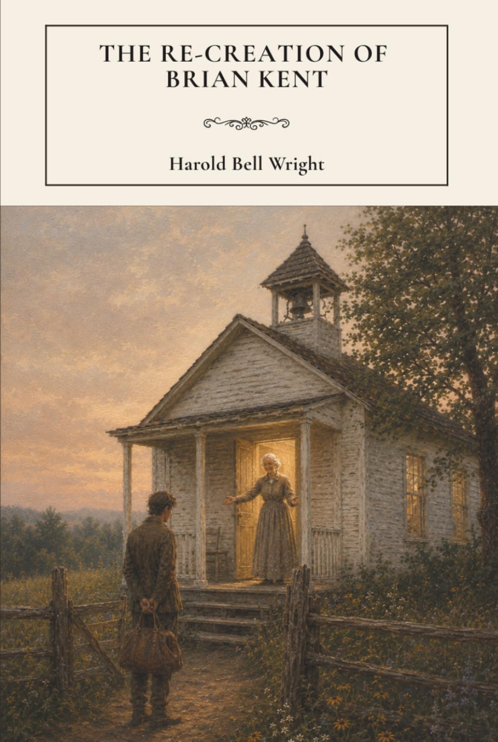 The Re-Creation of Brian Kent: A Classic Christian Novel of Hope and Redemption