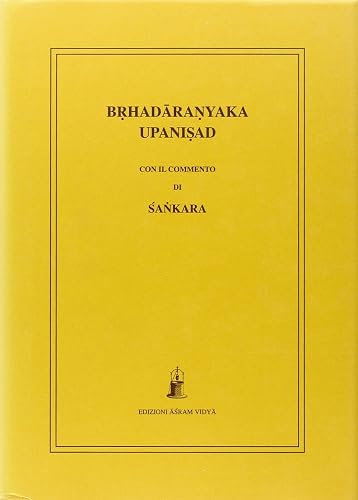 Brhadaranyaka Upanisad con il commento di Sankara