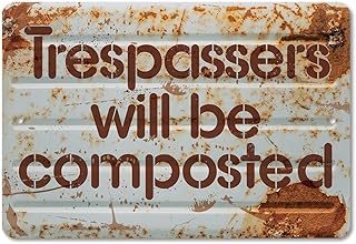 Metal Sign - Trespassers Will Be Composted - Durable Metal Sign - Use Indoor/Outdoor - Makes a Great Funny Property Warnin...