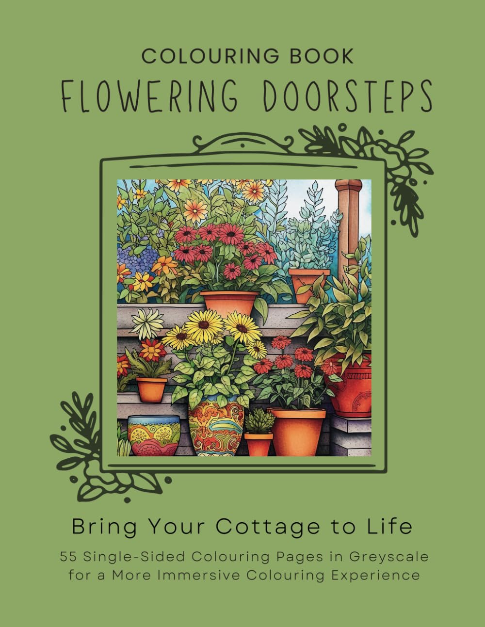 Flowering Doorsteps Colouring Book: in Greyscale for a more immersive colouring experience!