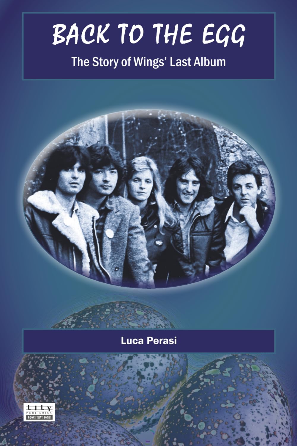 Back to the Egg: The Story of Wings’ Last Album (Milestones)