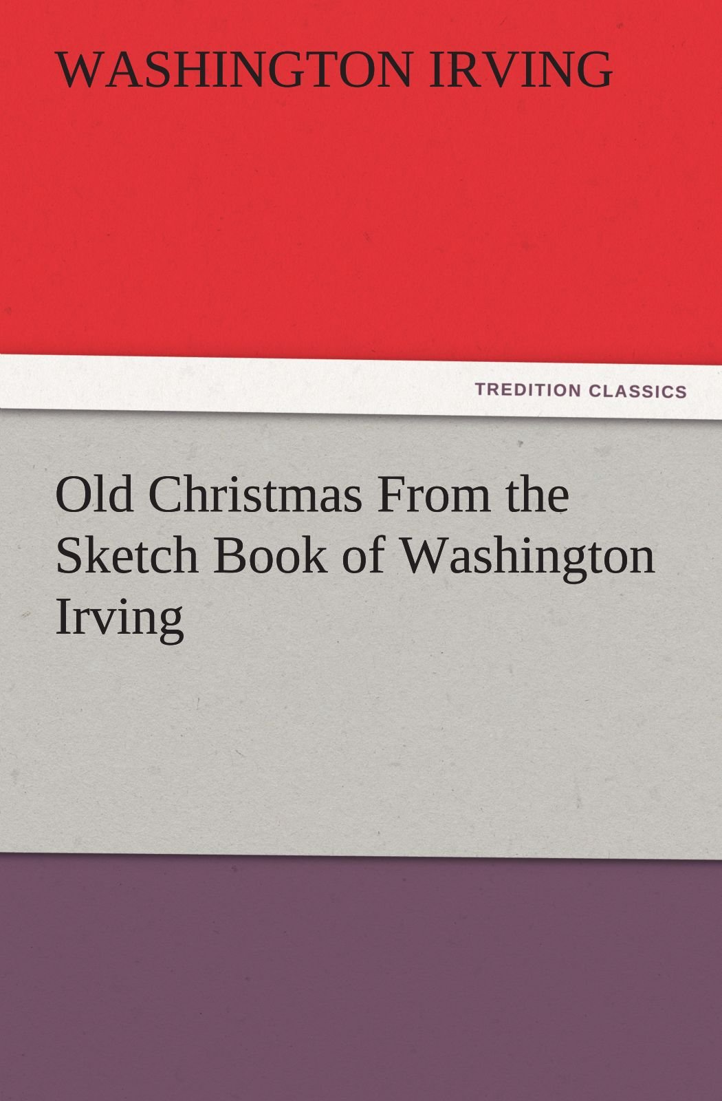 Old Christmas from the Sketch Book of Washington Irving
