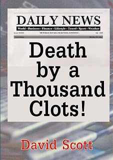 Death by a Thousand Clots!