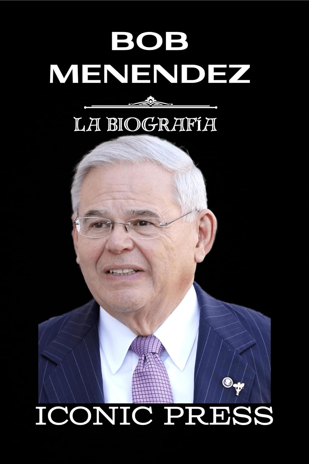 BOB MENENDEZ La Icónica Biografía del primer Senador Latino en Nueva