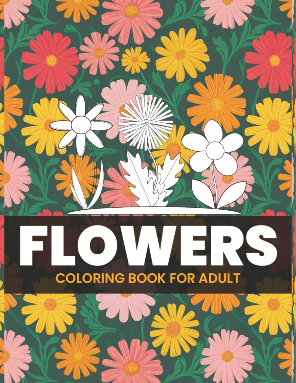 Flowers Coloring Book: Flower Coloring Book for Adults: Stress Relief and Relaxation Designs,