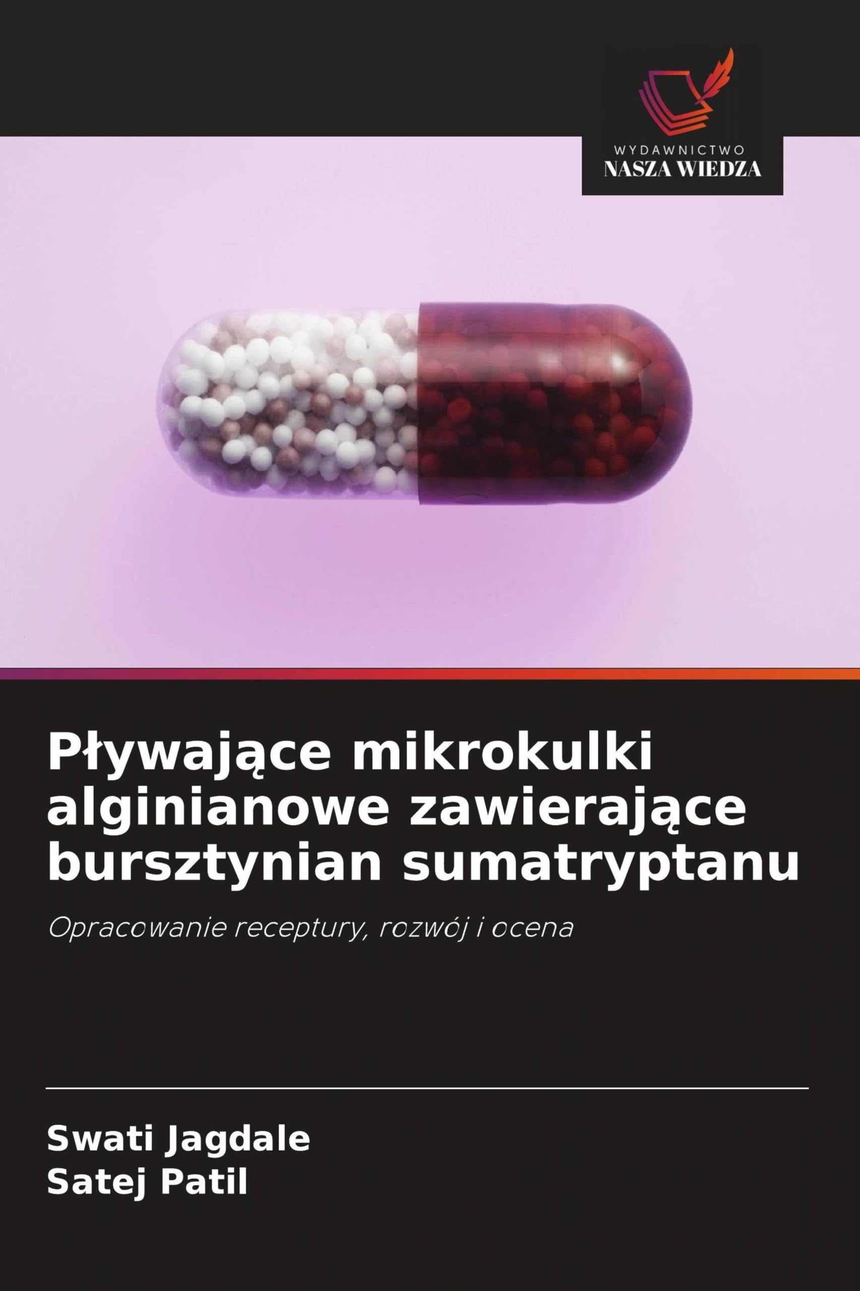 P¿ywaj¿ce mikrokulki alginianowe zawieraj¿ce bursztynian sumatryptanu: Opracowanie receptury, rozwój i ocena
