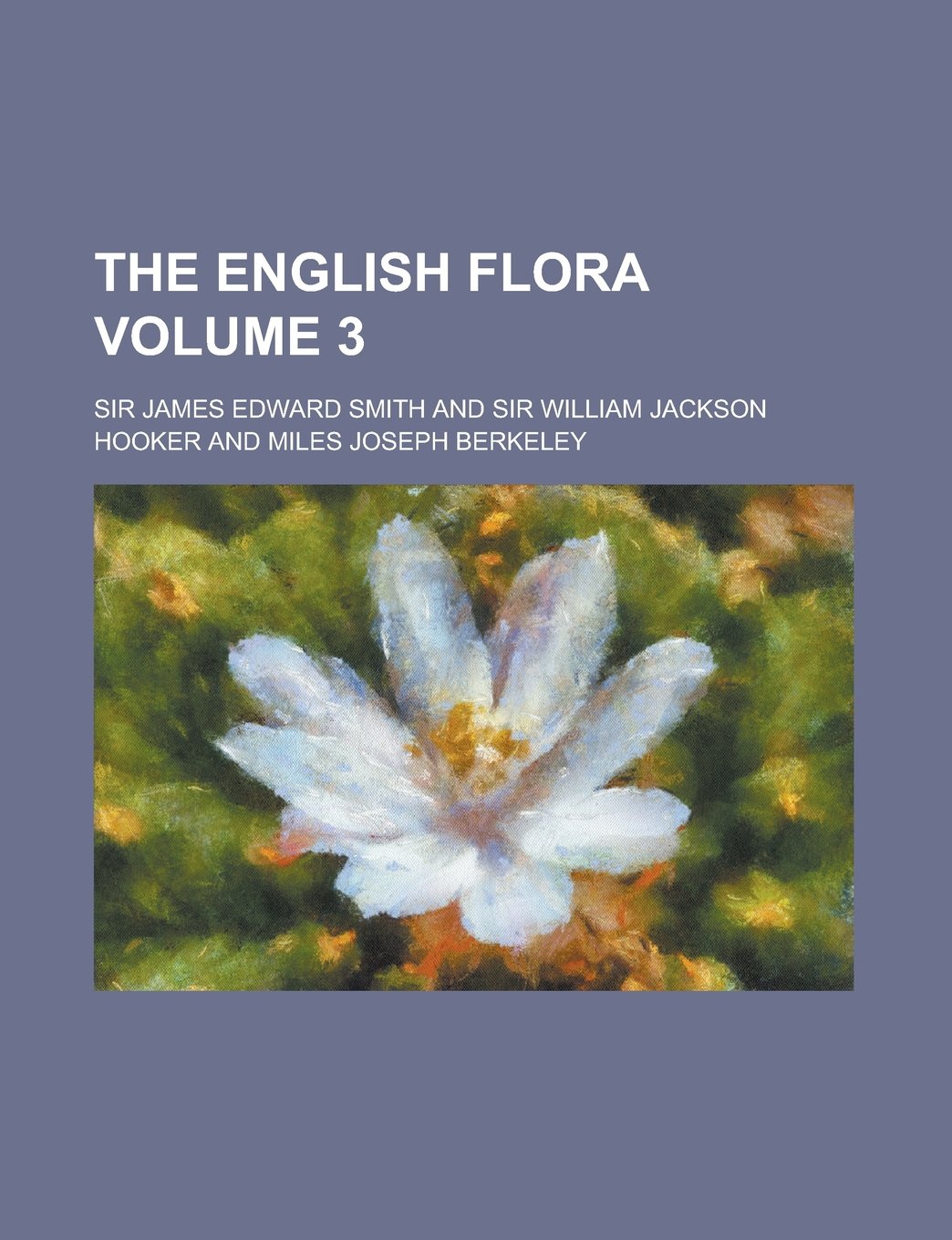 The English Flora (Volume 5 PT.1)