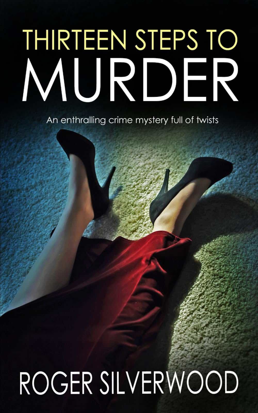 THIRTEEN STEPS TO MURDER an enthralling crime mystery full of twists (Yorkshire Murder Mysteries)