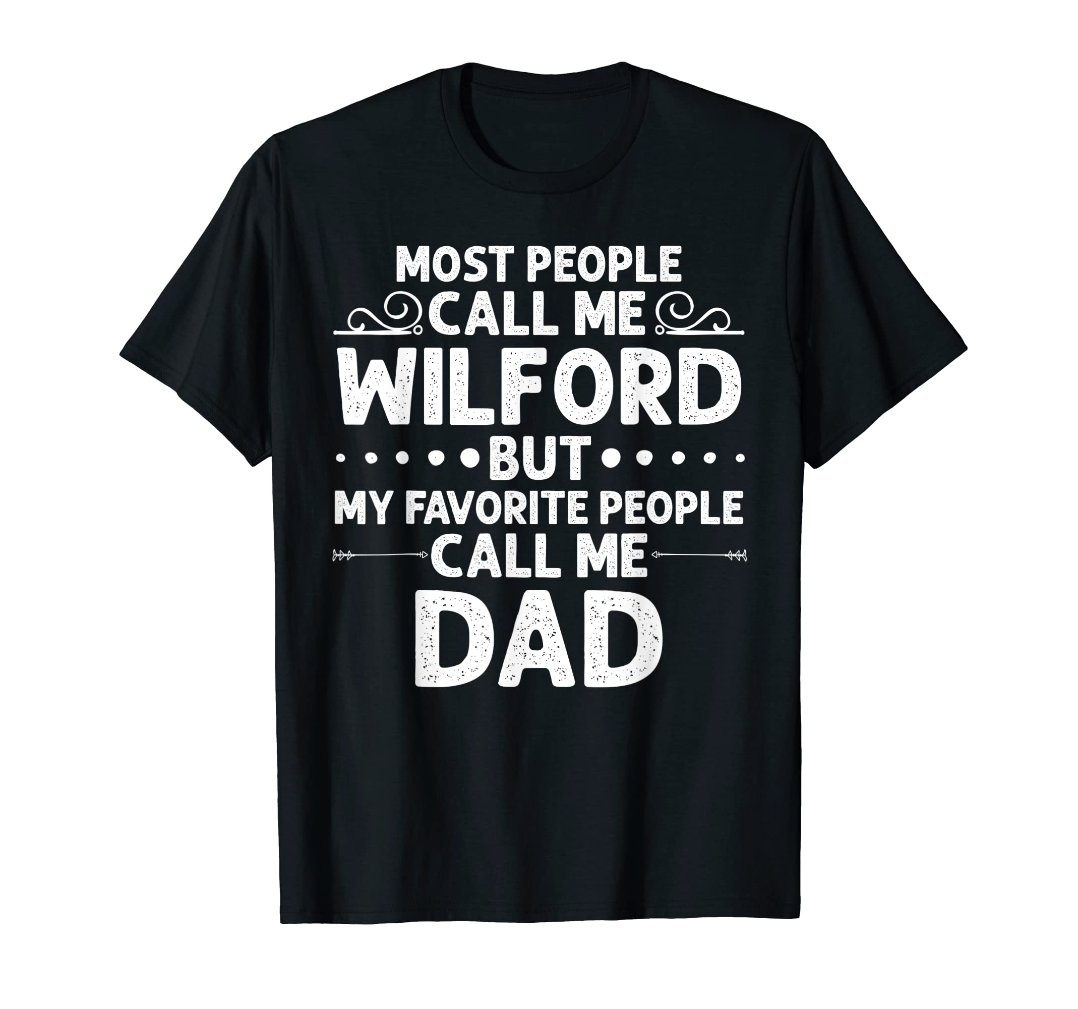WILFORD Gift Name Funny Father's Day Personalized Men Dad T-Shirt
