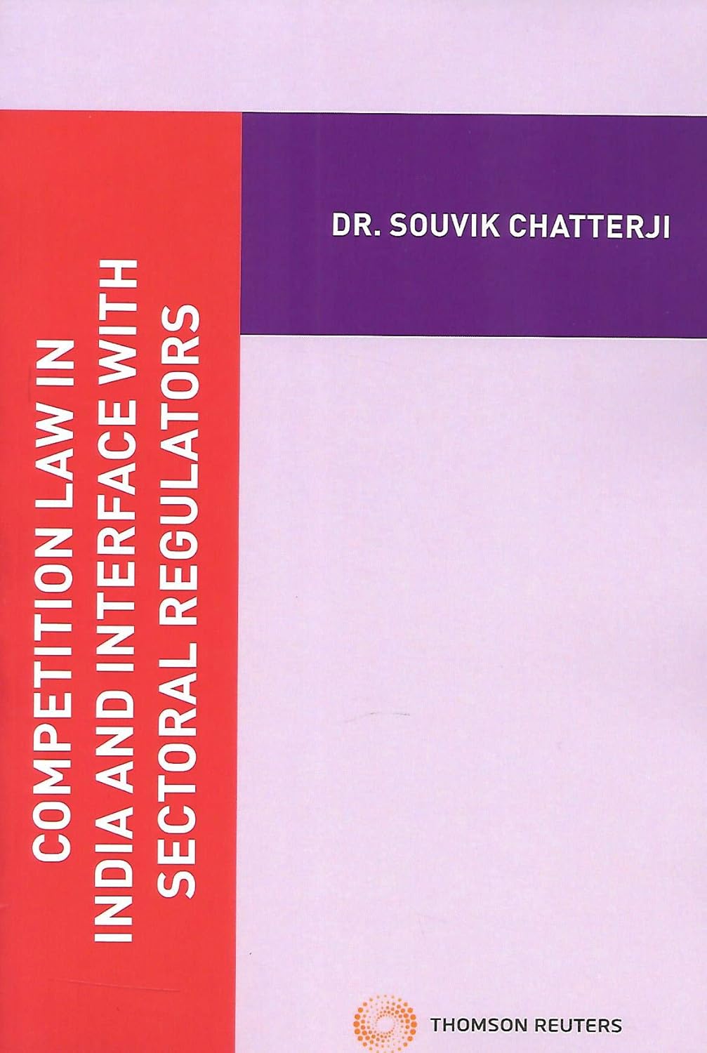 Buy COMPETITION LAW IN INDIA AND INTERFACE WITH SECTORAL REGULATORS