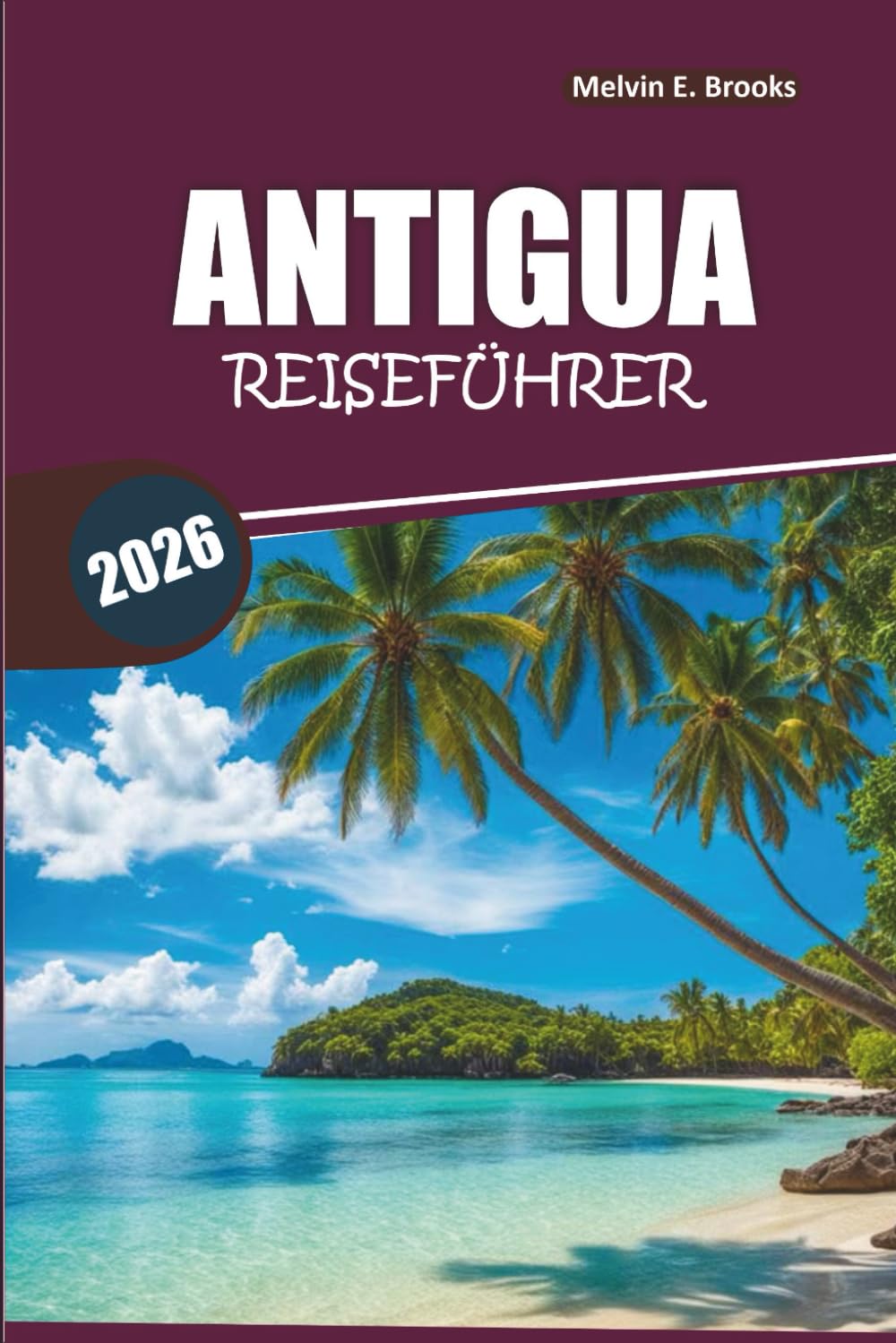 Antigua Reiseführer 2026: Ihr einfacher Leitfaden zu dem, was Sie sehen sollten, wo Sie übernachten können und wie Sie die Reiseroute planen