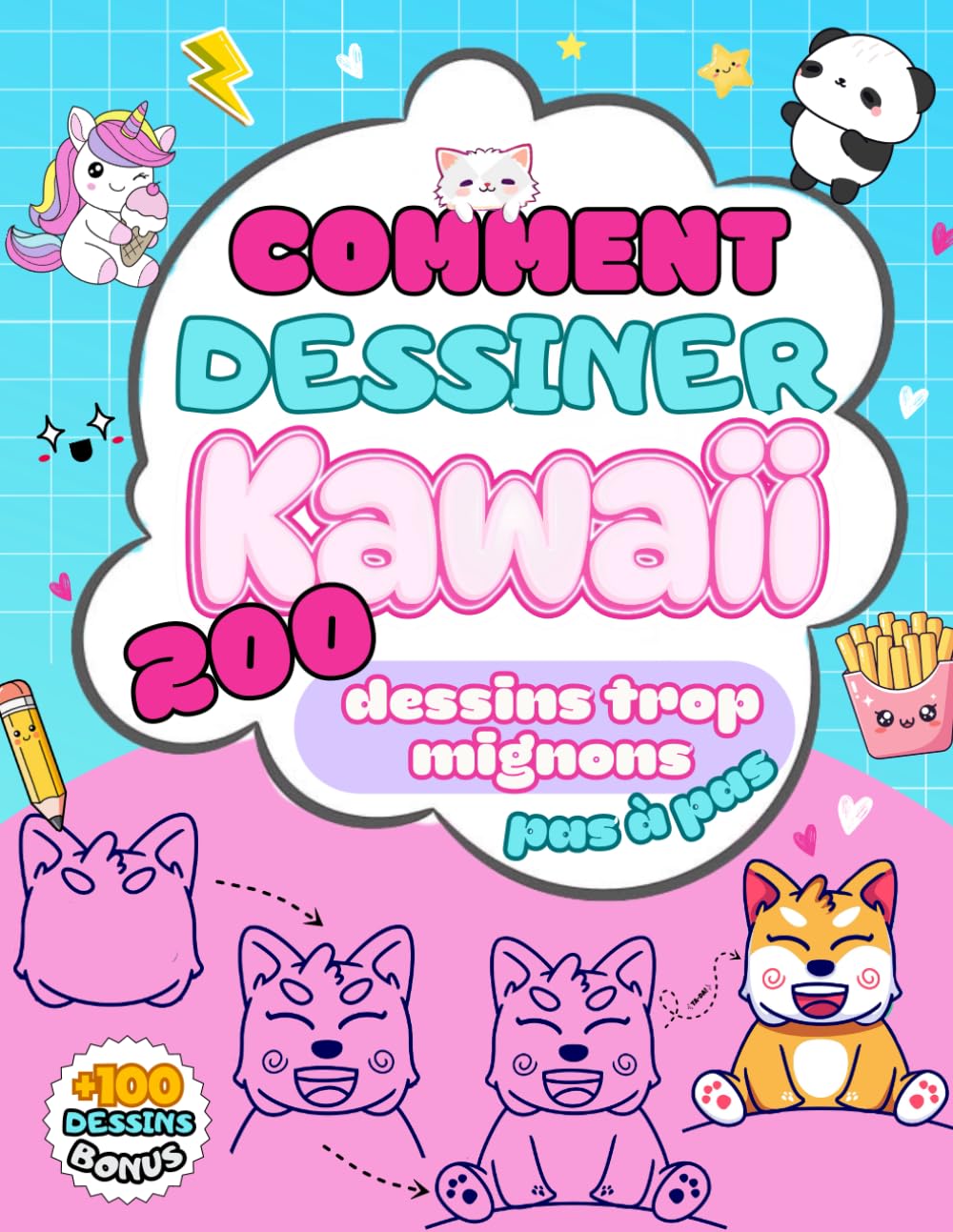 Comment Dessiner Kawaii: +200 Dessins trop mignons pas à pas avec des animaux, objets, nourriture et plein d'idées kawaii faciles à dessiner, pour les enfants dès 6 ans.