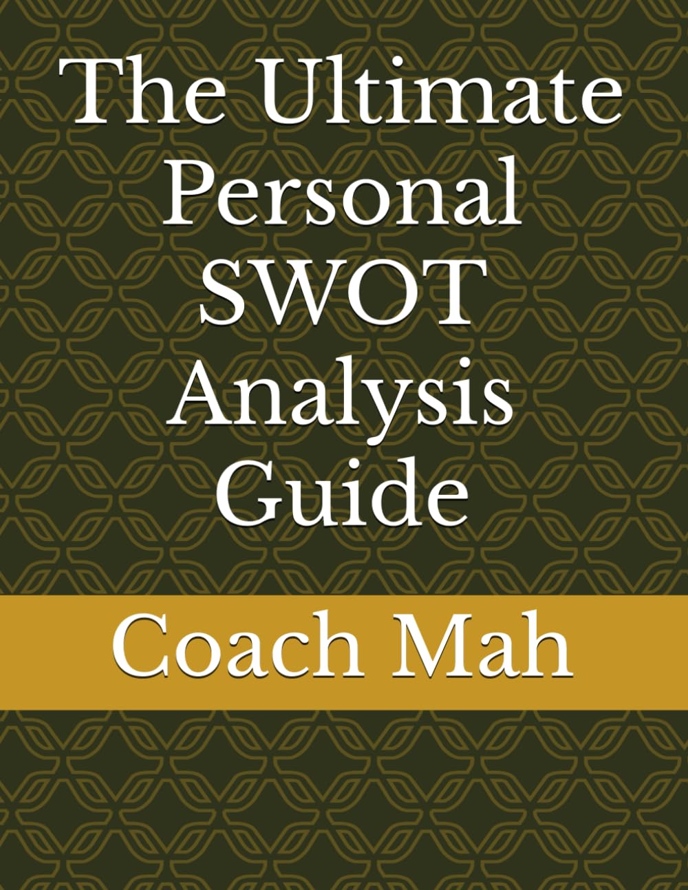 The Ultimate Personal SWOT Analysis Guide