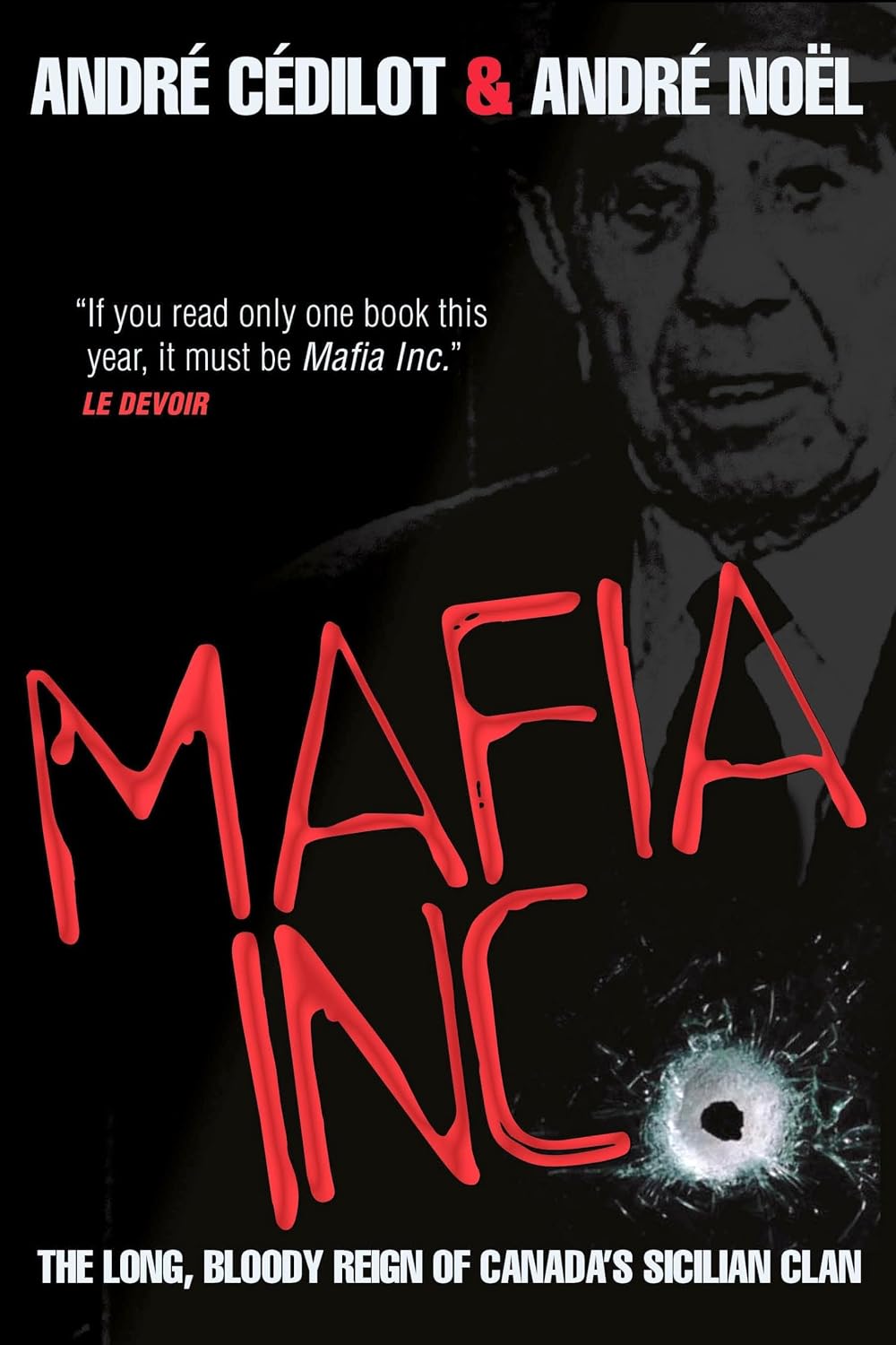 Mafia Inc.: The Long, Bloody Reign of Canada's Sicilian Clan
