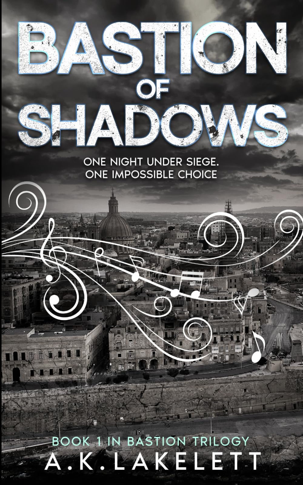 Bastion of Shadows: One Night Under Siege, One Impossible Choice (Bastion Trilogy)