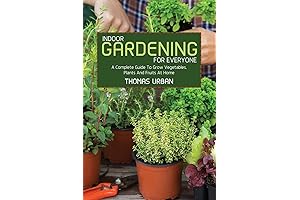 Indoor Gardening For Everyone: A Comprehensive Guide To Growing Plants, Vegetables, and...
