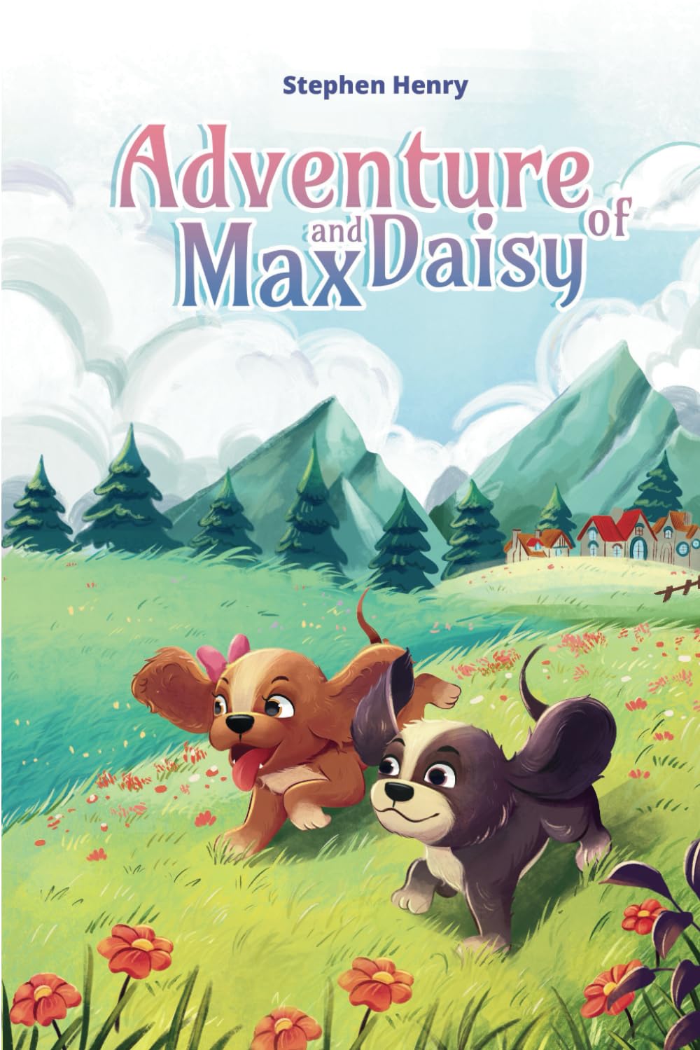 Max and Daisy in the Land of Wonders: Short Childrens Book - The Adventures of Two Puppies (The Adventures of Max and Daisy)