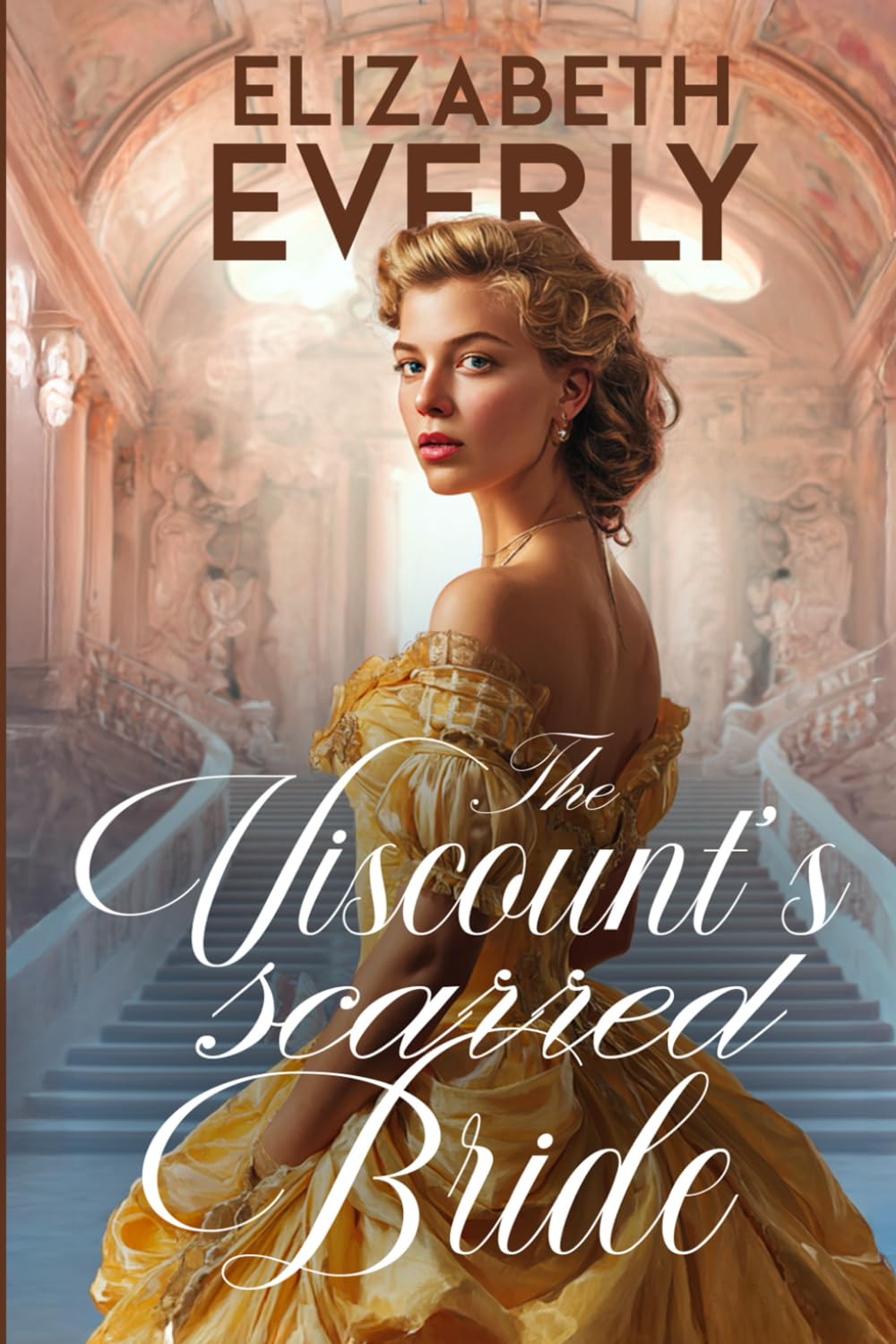 The Viscount’s Scarred Bride: A Historical Regency Romance Novel (Unexpected Brides)